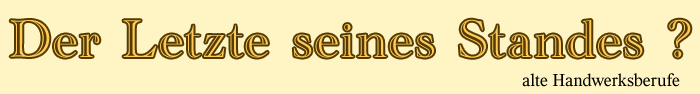 Titelschriftzug 'Der Letzte seines Standes?'